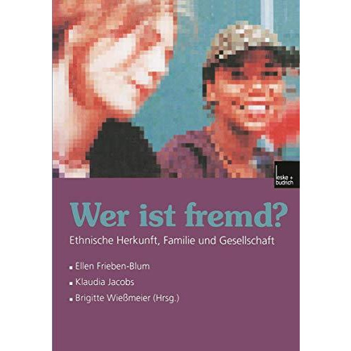 Wer ist fremd?: Ethnische Herkunft, Familie und Gesellschaft [Paperback]