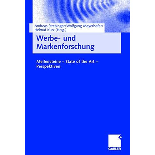 Werbe- und Markenforschung: Meilensteine - State of the Art - Perspektiven [Hardcover]