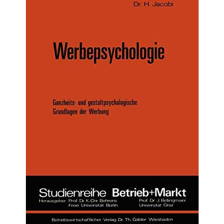 Werbepsychologie: Ganzheits- und gestaltpsychologische Grundlagen der Werbung [Paperback]