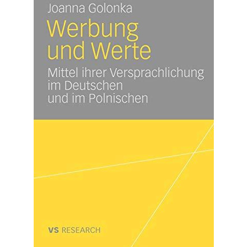 Werbung und Werte: Mittel ihrer Versprachlichung im Deutschen und im Polnischen [Paperback]