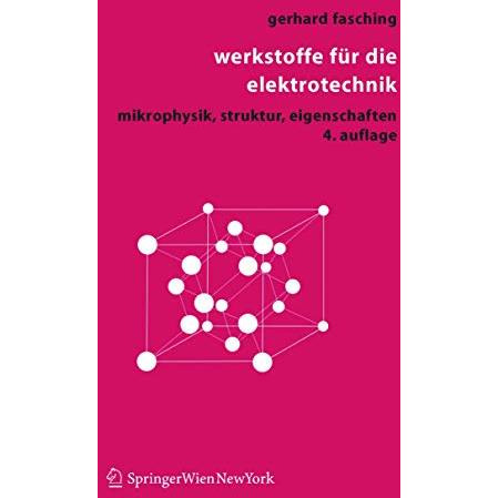 Werkstoffe f?r die Elektrotechnik: Mikrophysik, Struktur, Eigenschaften [Paperback]