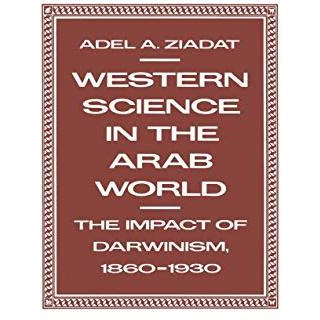 Western Science in the Arab World: The Impact of Darwinism 18601930 [Paperback]