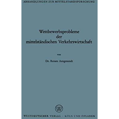 Wettbewerbsprobleme der mittelst?ndischen Verkehrswirtschaft [Paperback]