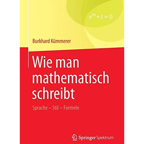 Wie man mathematisch schreibt: Sprache  Stil  Formeln [Paperback]