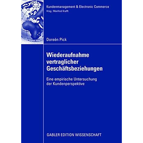 Wiederaufnahme vertraglicher Gesch?ftsbeziehungen: Eine empirische Untersuchung  [Paperback]