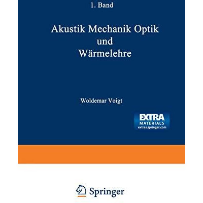 Wilhelm Webers Werke: Erster Band: Akustik Mechanik Optik und W?rmelehre [Paperback]