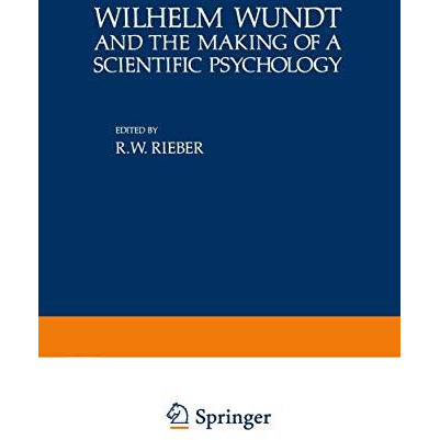 Wilhelm Wundt and the Making of a Scientific Psychology [Paperback]