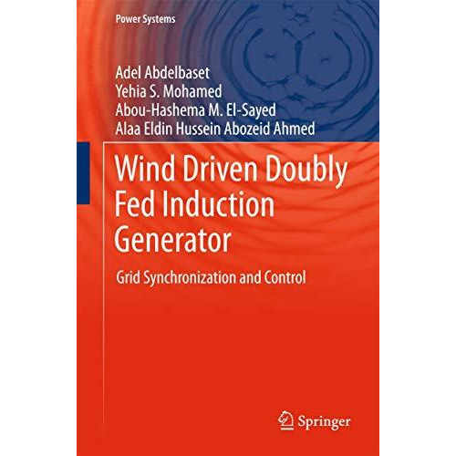 Wind Driven Doubly Fed Induction Generator: Grid Synchronization and Control [Hardcover]