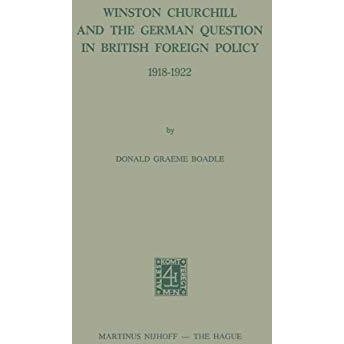 Winston Churchill and the German Question in British Foreign Policy, 19181922 [Paperback]