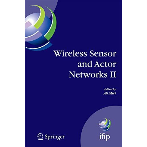 Wireless Sensor and Actor Networks II: Proceedings of the 2008 IFIP Conference o [Hardcover]