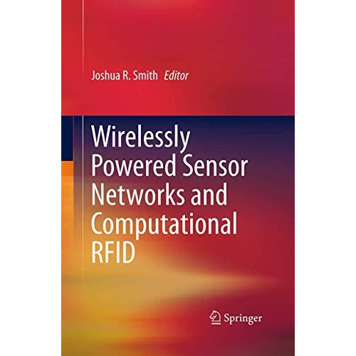 Wirelessly Powered Sensor Networks and Computational RFID [Paperback]