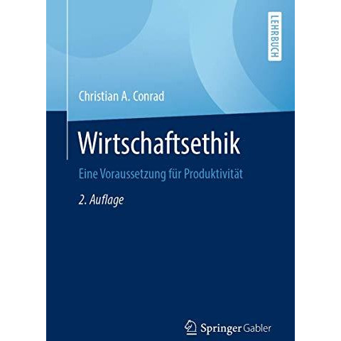 Wirtschaftsethik: Eine Voraussetzung f?r Produktivit?t [Paperback]