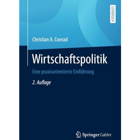 Wirtschaftspolitik: Eine praxisorientierte Einf?hrung [Paperback]