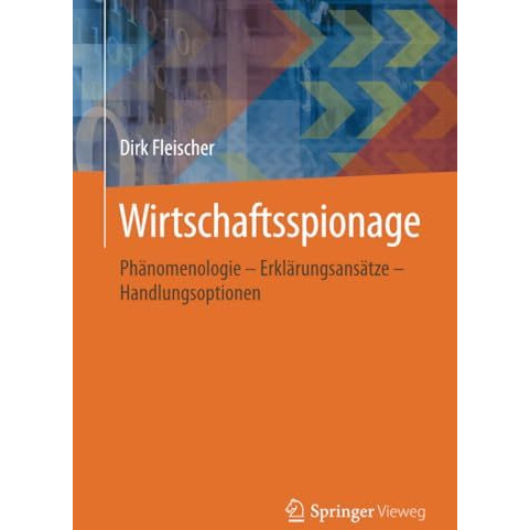 Wirtschaftsspionage: Ph?nomenologie  Erkl?rungsans?tze  Handlungsoptionen [Paperback]