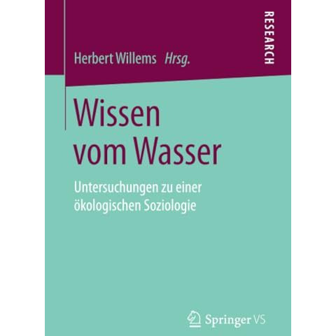 Wissen vom Wasser: Untersuchungen zu einer ?kologischen Soziologie [Paperback]