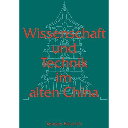 Wissenschaft und Technik im alten China [Paperback]