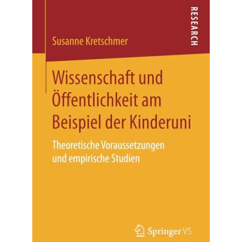 Wissenschaft und ?ffentlichkeit am Beispiel der Kinderuni: Theoretische Vorausse [Paperback]