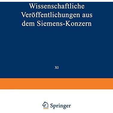 Wissenschaftliche Ver?ffentlichungen aus dem Siemens-Konzern: XI. Band Erstes He [Paperback]