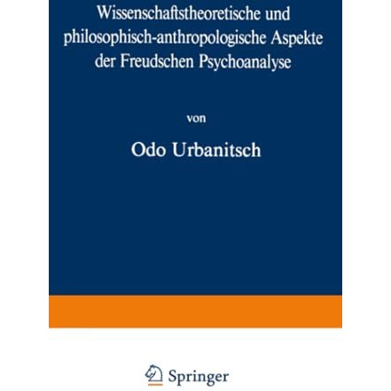 Wissenschaftstheoretische und philosophisch-anthropologische Aspekte der Freudsc [Paperback]