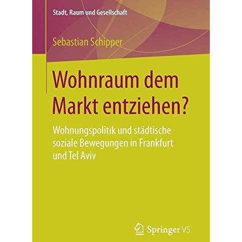 Wohnraum dem Markt entziehen?: Wohnungspolitik und st?dtische soziale Bewegungen [Paperback]