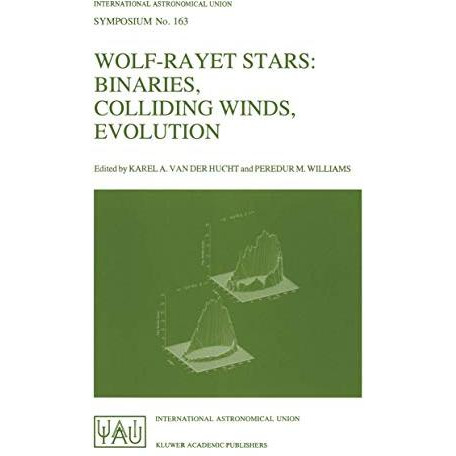 Wolf-Rayet Stars: Binaries, Colliding Winds, Evolution [Paperback]