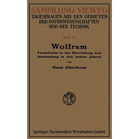 Wolfram: Fortschritte in der Herstellung und Anwendung in den letzten Jahren [Paperback]