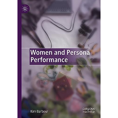 Women and Persona Performance [Hardcover]