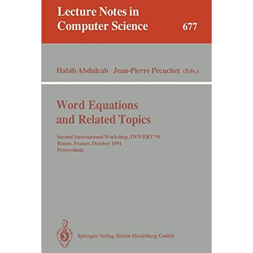 Word Equations and Related Topics: Second International Workshop, IWWERT '91, Ro [Paperback]