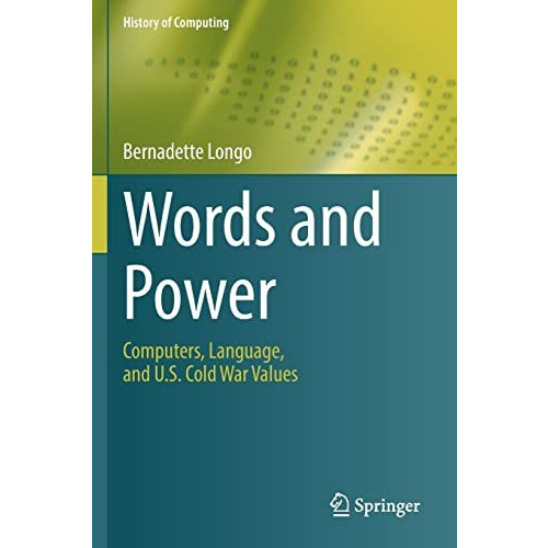 Words and Power: Computers, Language, and U.S. Cold War Values [Paperback]