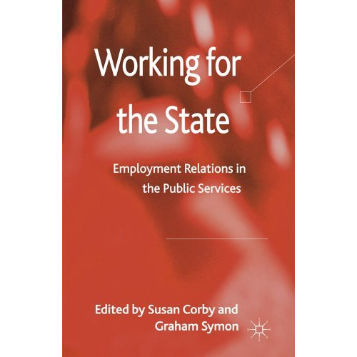 Working for the State: Employment Relations in the Public Services [Hardcover]