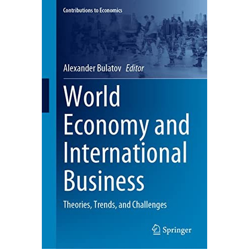 World Economy and International Business: Theories, Trends, and Challenges [Hardcover]