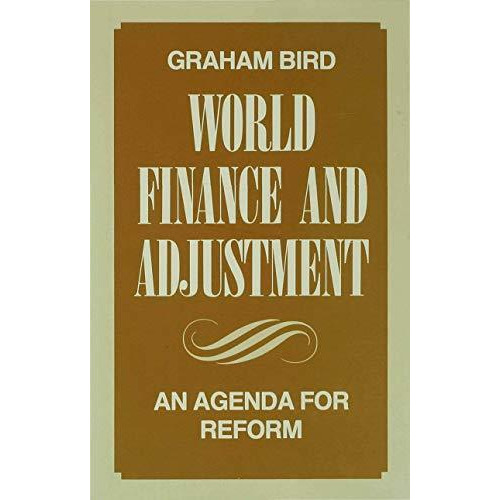 World Finance and Adjustment: An Agenda for Reform [Hardcover]