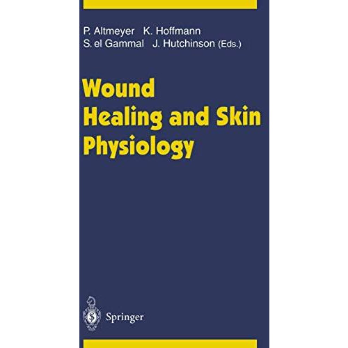 Wound Healing and Skin Physiology [Paperback]