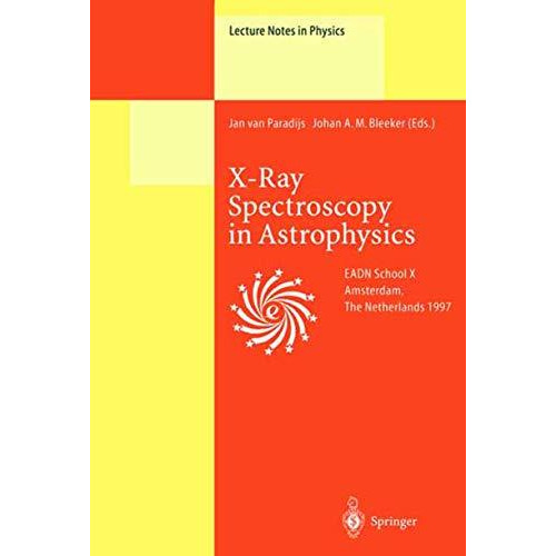 X-Ray Spectroscopy in Astrophysics: Lectures Held at the Astrophysics School X O [Hardcover]