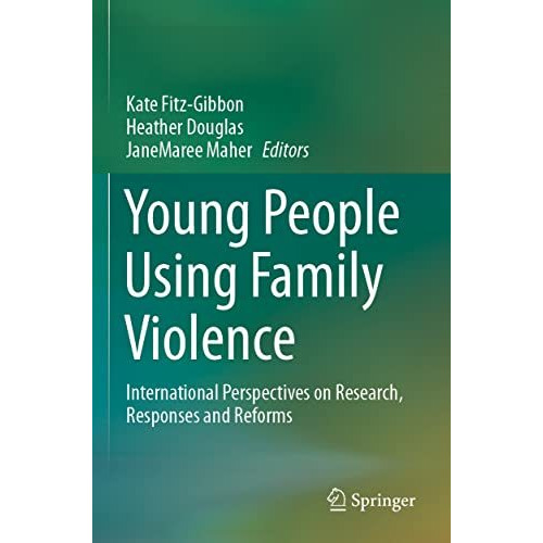 Young People Using Family Violence: International Perspectives on Research, Resp [Paperback]