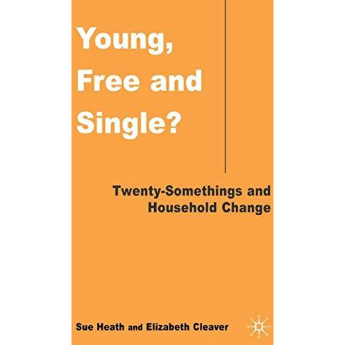 Young, Free and Single?: Twenty-Somethings and Household Change [Hardcover]