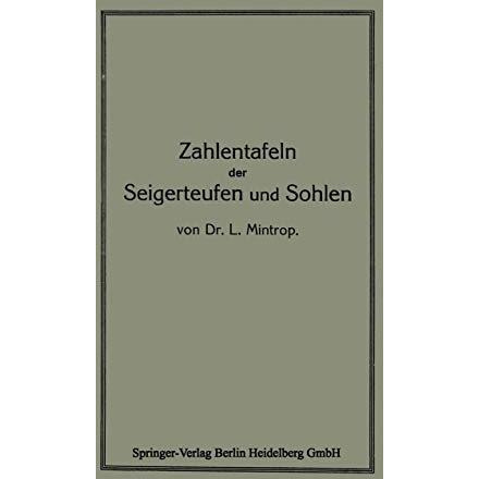 Zahlentafeln der Seigerteufen und Sohlen: bezw. zur Berechnung der Katheten eine [Paperback]