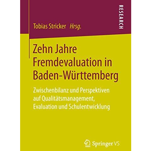 Zehn Jahre Fremdevaluation in BadenW?rttemberg: Zwischenbilanz und Perspektiven [Paperback]