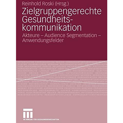 Zielgruppengerechte Gesundheitskommunikation: Akteure - Audience Segmentation -  [Paperback]