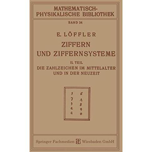 Ziffern und Ziffernsysteme: II. Teil die Zahlzeichen im Mittelalter und in der N [Paperback]