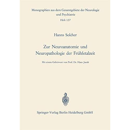 Zur Neuroanatomie und Neuropathologie der Fr?hfetalzeit: Untersuchungen an Gehir [Paperback]