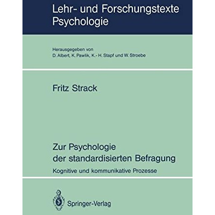 Zur Psychologie der standardisierten Befragung: Kognitive und kommunikative Proz [Paperback]