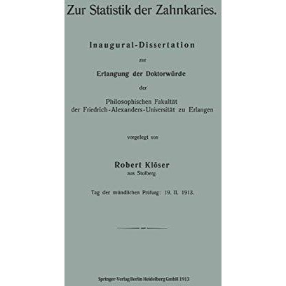 Zur Statistik der Zahnkaries: Inaugural-Dissertation zur Erlangung der Doktorw?r [Paperback]