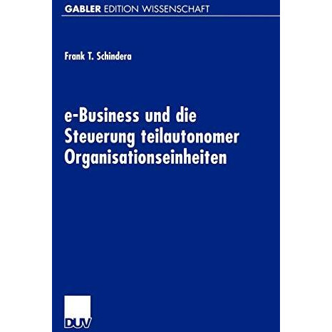 e-Business und die Steuerung teilautonomer Organisationseinheiten [Paperback]