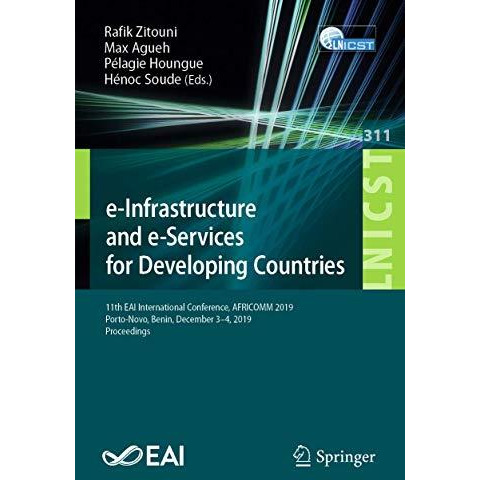 e-Infrastructure and e-Services for Developing Countries: 11th EAI International [Paperback]