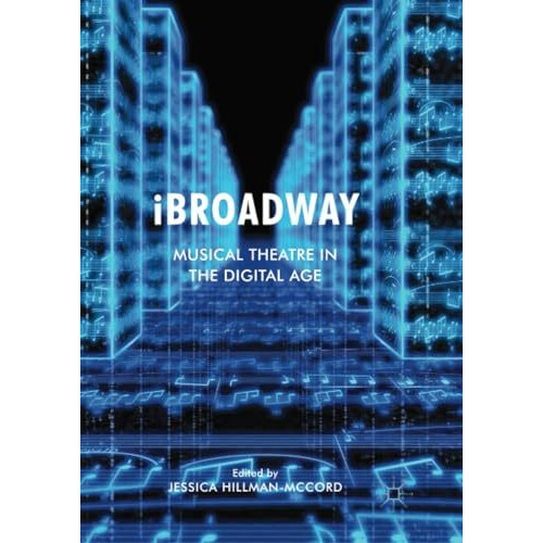 iBroadway: Musical Theatre in the Digital Age [Paperback]