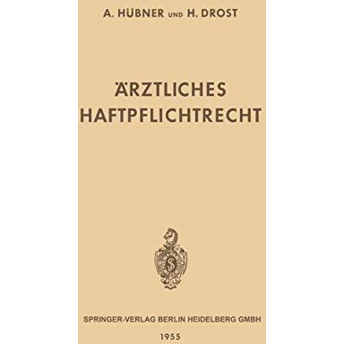 ?rztliches Haftpflichtrecht: Seine Grundlagen und Seine Bedeutung im Verh?ltnis  [Paperback]