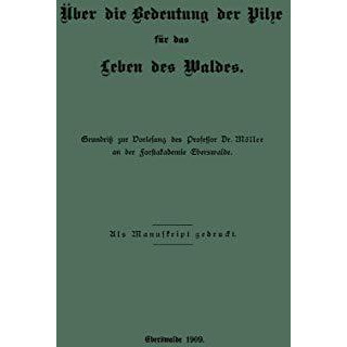 ?ber die Bedeutung der Pilze f?r das Leben des Waldes [Paperback]