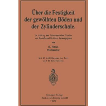 ?ber die Festigkeit der gew?lbten B?den und der Zylinderschale: Im Auftrag des S [Paperback]