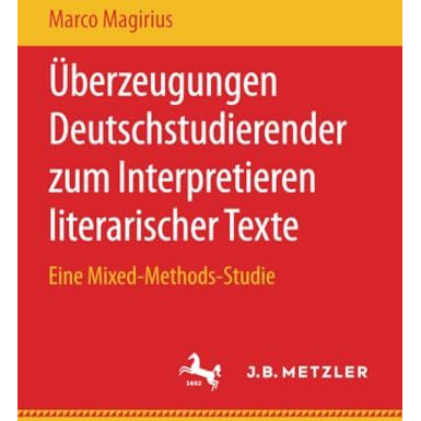 ?berzeugungen Deutschstudierender zum Interpretieren literarischer Texte: Eine M [Paperback]